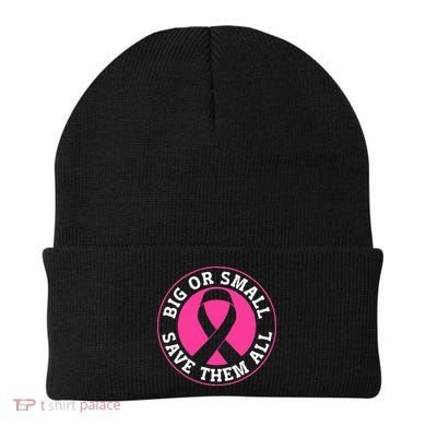 Big Or Small Save Them All Save The Tatas Beanie