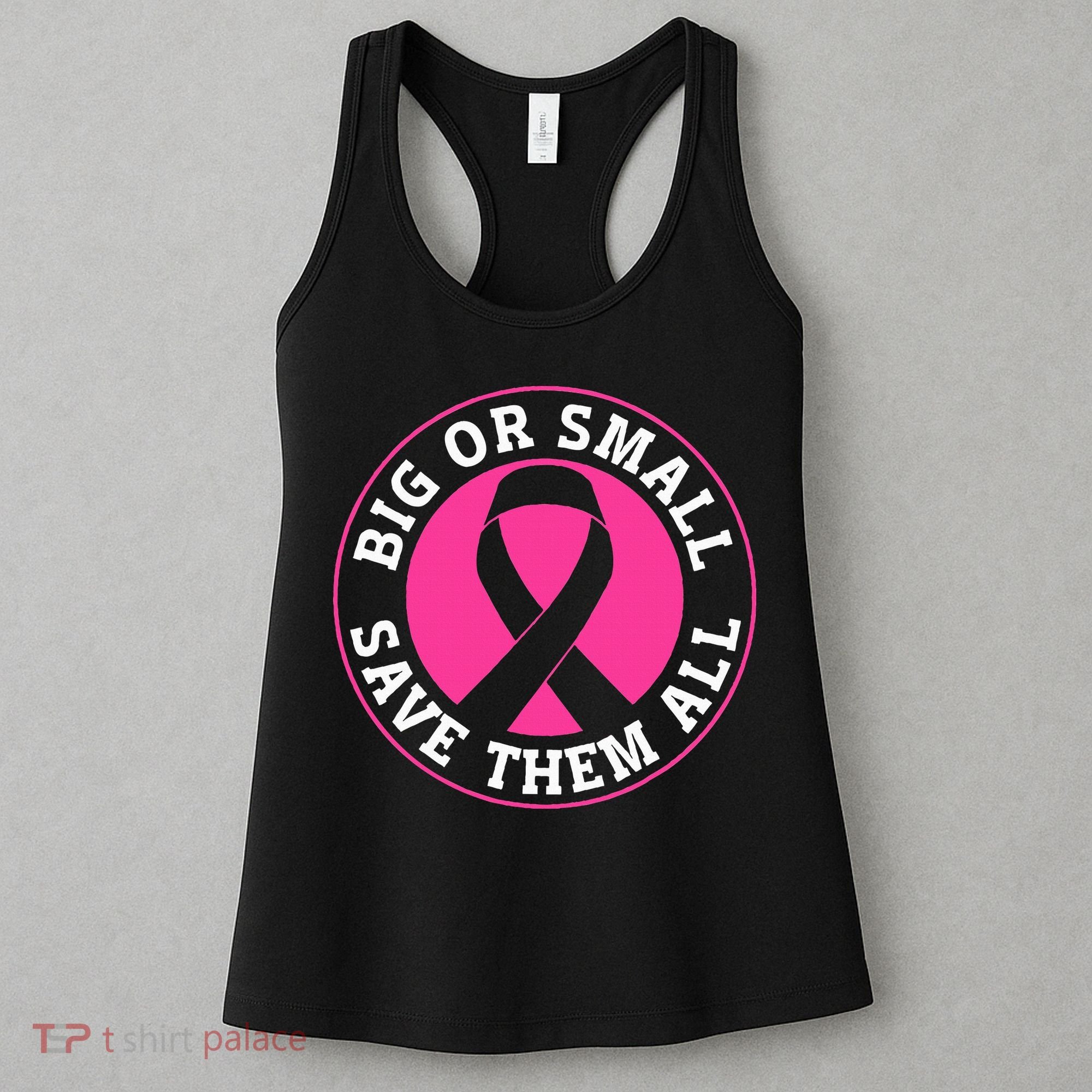 Big Or Small Save Them All Save The Tatas Women's Tank Top