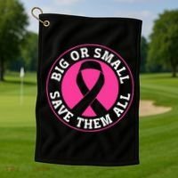 Big Or Small Save Them All Save The Tatas Golf Towel thumb 1