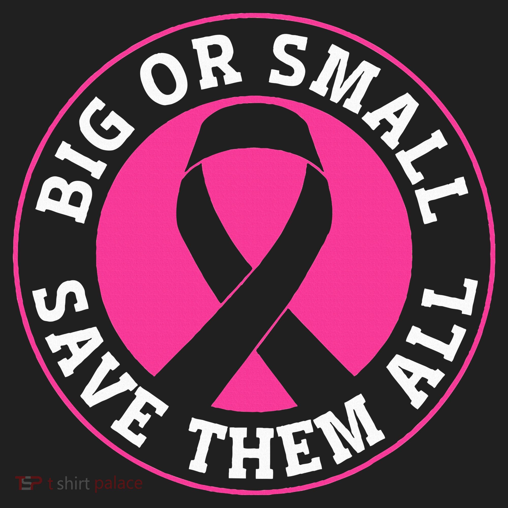 Big Or Small Save Them All Save The Tatas Golf Towel