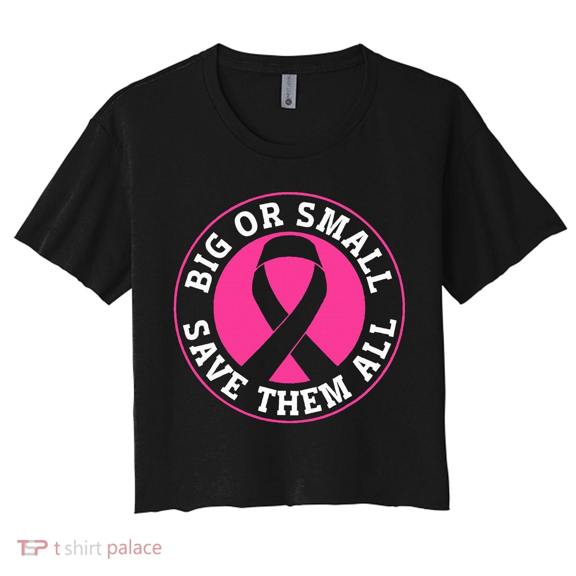 Big Or Small Save Them All Save The Tatas Women's Crop Top Tee