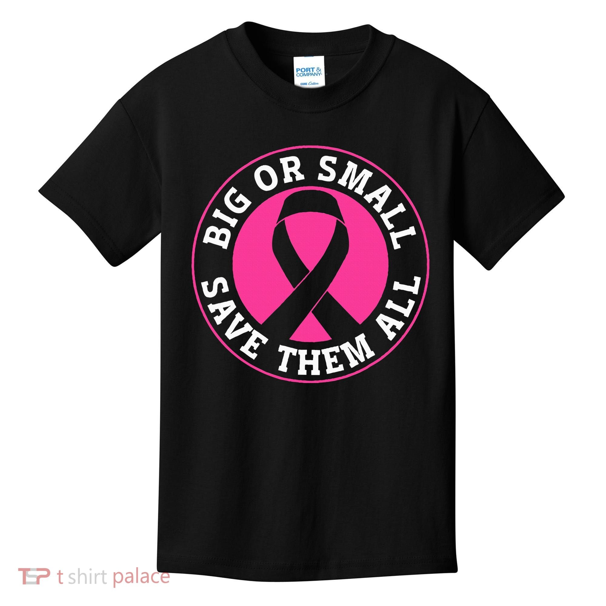 Big Or Small Save Them All Save The Tatas Kids T-Shirt