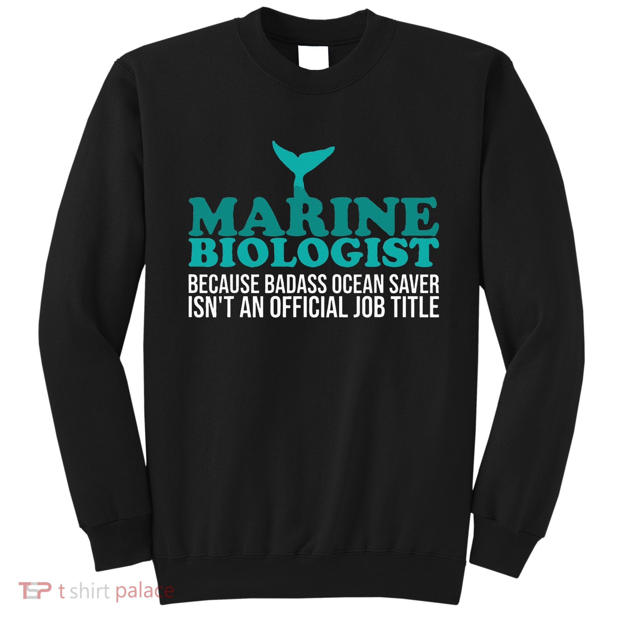 Badass Ocean Saver Future Marine Biologist Sweatshirt