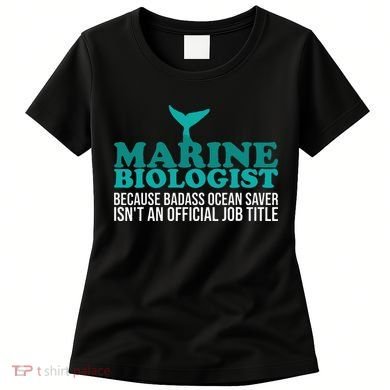 Badass Ocean Saver Future Marine Biologist Women's T-Shirt