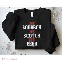 Bourbon One Scotch One Beer Sweatshirt thumb 2