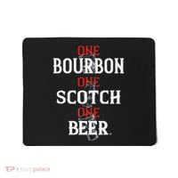 Bourbon One Scotch One Beer Mousepad thumb 0