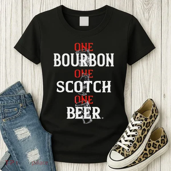 Bourbon One Scotch One Beer Women's T-Shirt