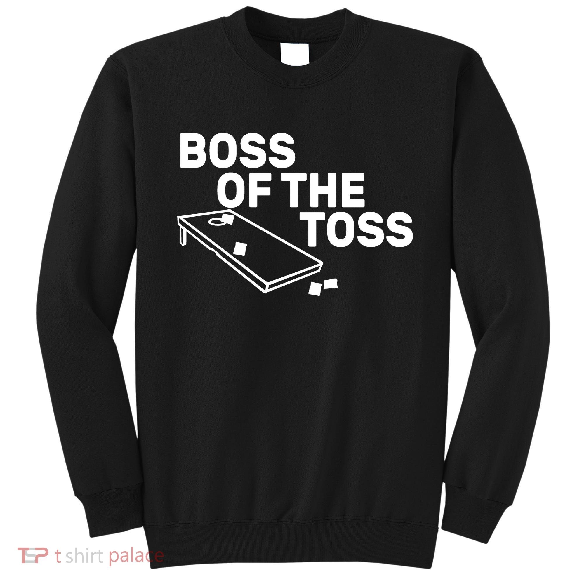 Boss Of The Toss Sweatshirt