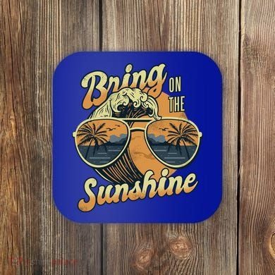 Bring On The Sunshine Beach Coaster