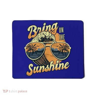 Bring On The Sunshine Beach Mousepad