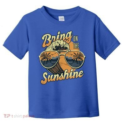 Bring On The Sunshine Beach Toddler T-Shirt