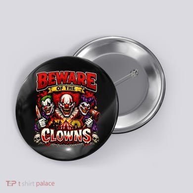 Beware Of The Clowns Button