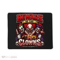 Beware Of The Clowns Mousepad thumb 0