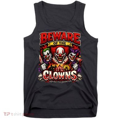 Beware Of The Clowns Tank Top