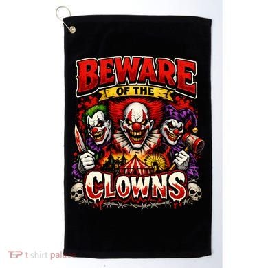 Beware Of The Clowns Golf Towel