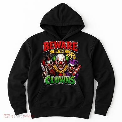 Beware Of The Creepy Clowns Attacks Hoodie