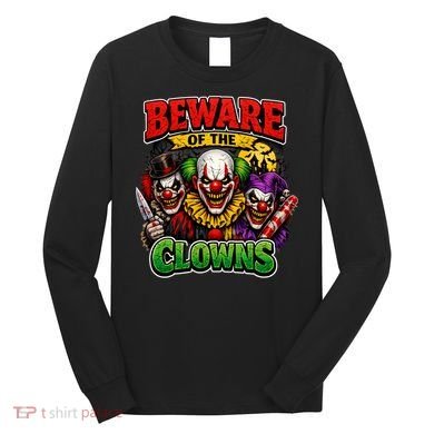 Beware Of The Creepy Clowns Attacks Long Sleeve Shirt