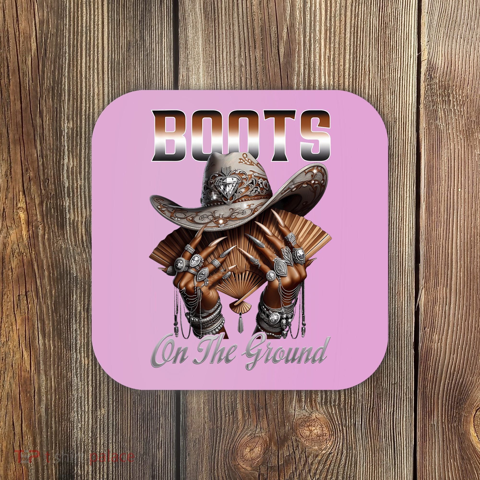 Boots On The Ground Boot Cowboy Western Cowgirl Linedance Coaster