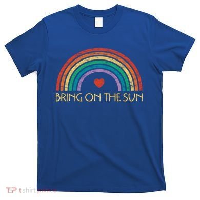 Bring On The Sun Cheerful Summer Sunshine Retro Rainbow Gift T-Shirt