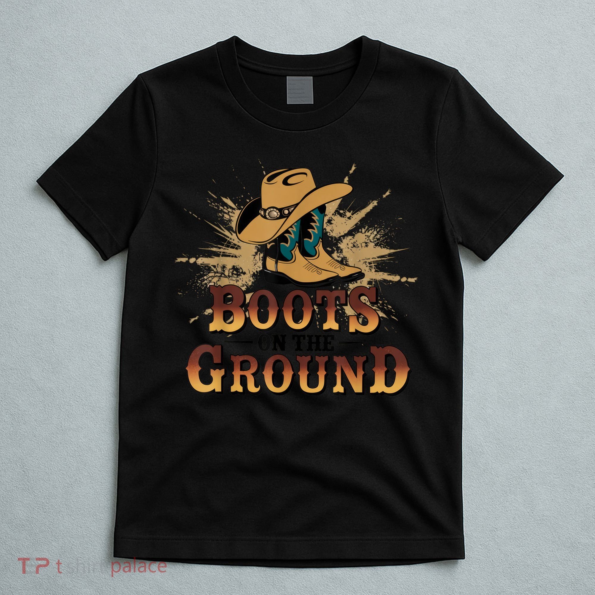 Boots On The Ground Western Cowboy Rodeo Country  T-Shirt