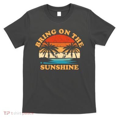 Bring On The Sunshine Retro Sunset Tropical T-Shirt