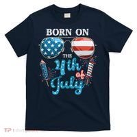Born On The Fourth Of July 4th Of July Birthday Patriotic T-Shirt thumb 0
