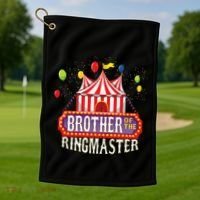 Brother Of The Birthday Ringmaster Circus Party Bday Gift Golf Towel thumb 1