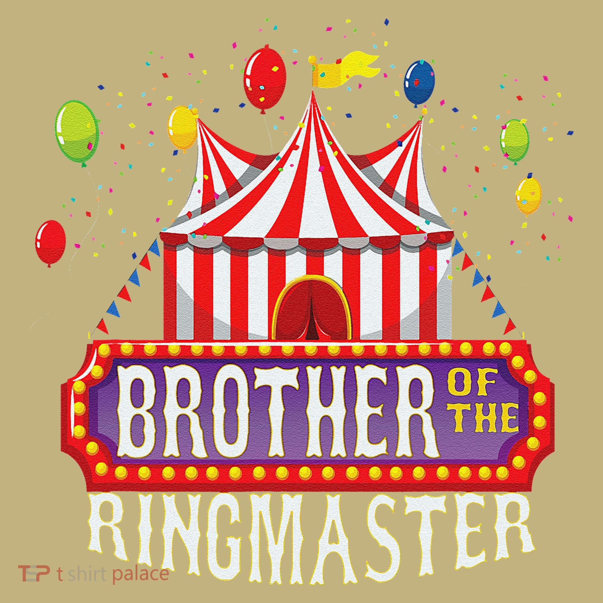 Brother Of The Birthday Ringmaster Circus Party Bday Gift T-Shirt