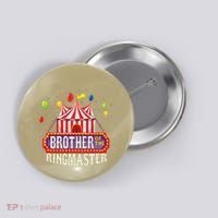 Brother Of The Birthday Ringmaster Circus Party Bday Gift Button thumb 0