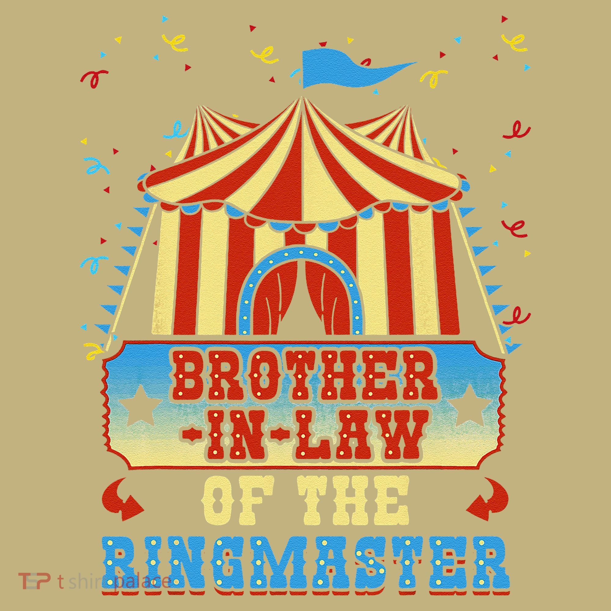 BrotherInLaw Of The Ringmaster Circus Birthday Party T-Shirt