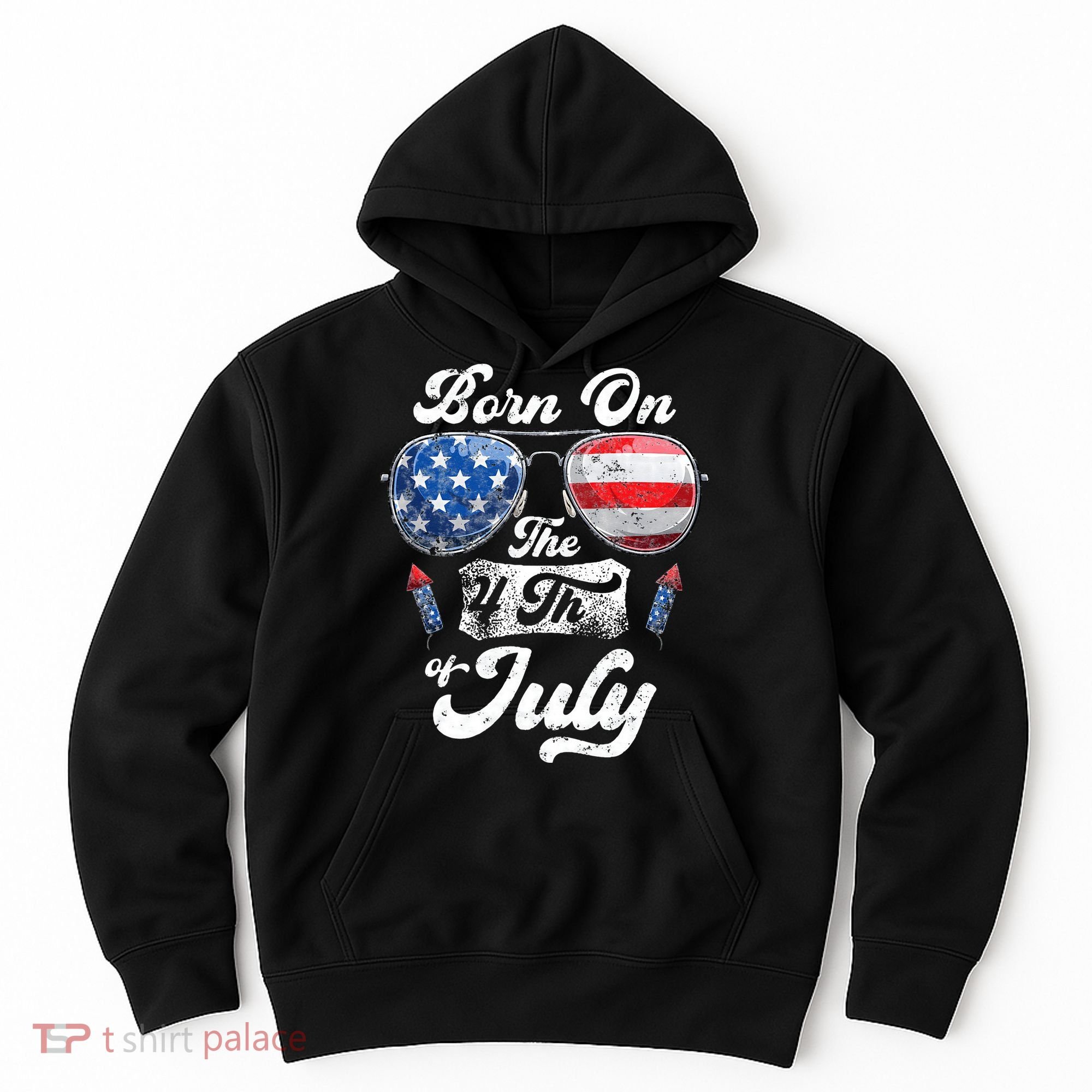 Born On The 4th Of July Birthday Independence Day Hoodie