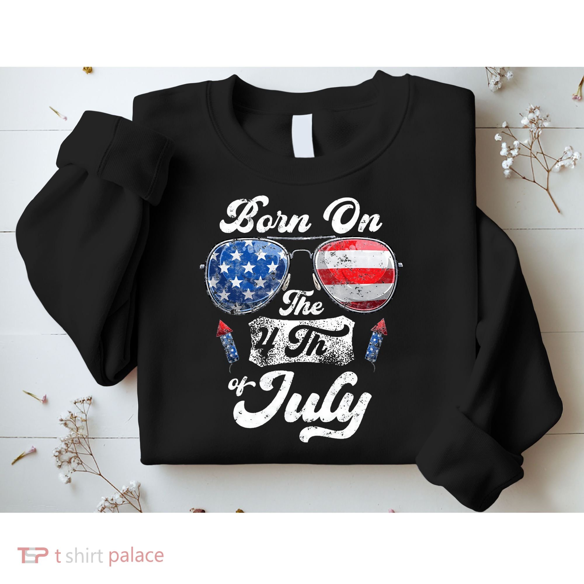 Born On The 4th Of July Birthday Independence Day Sweatshirt