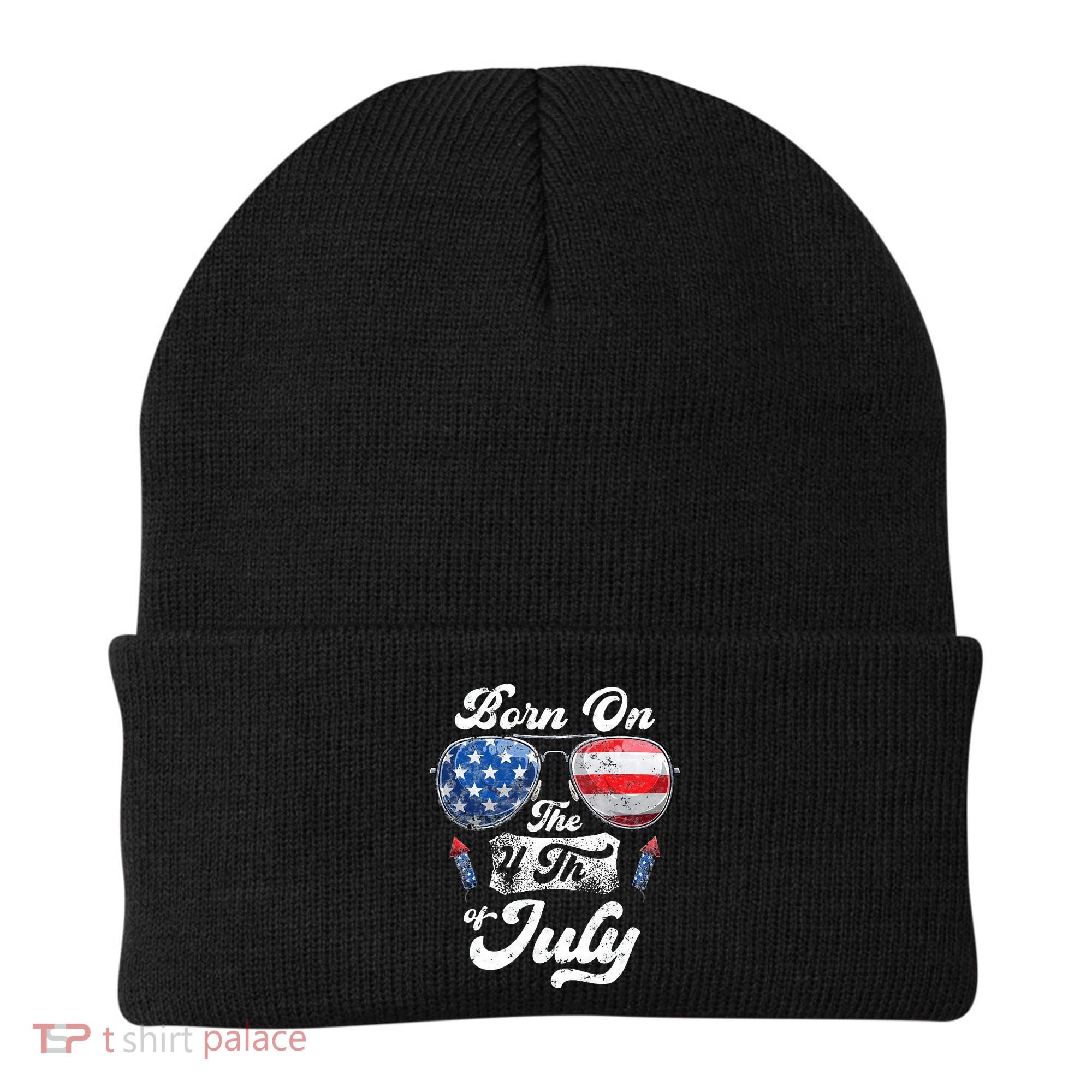 Born On The 4th Of July Birthday Independence Day Beanie