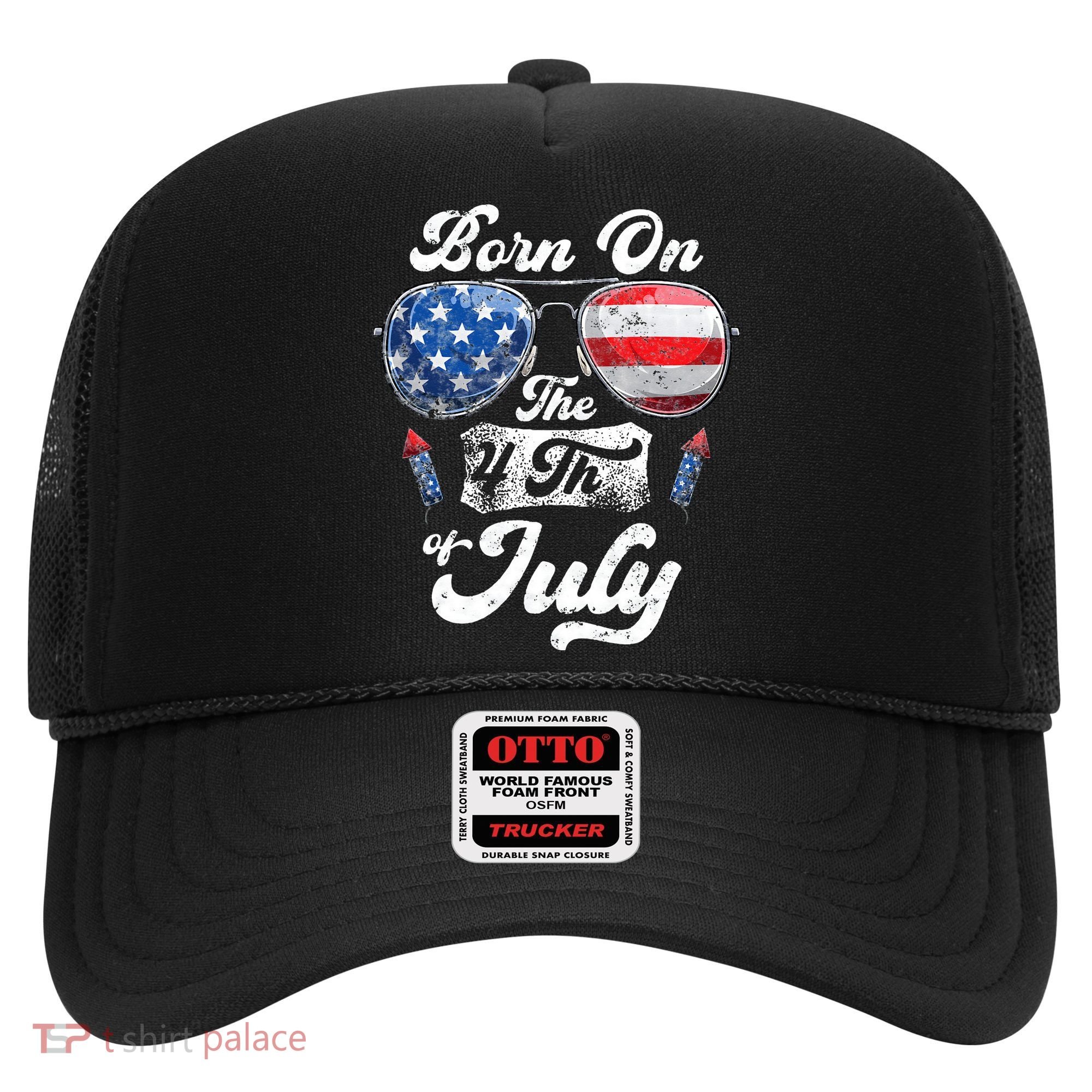 Born On The 4th Of July Birthday Independence Day Hat