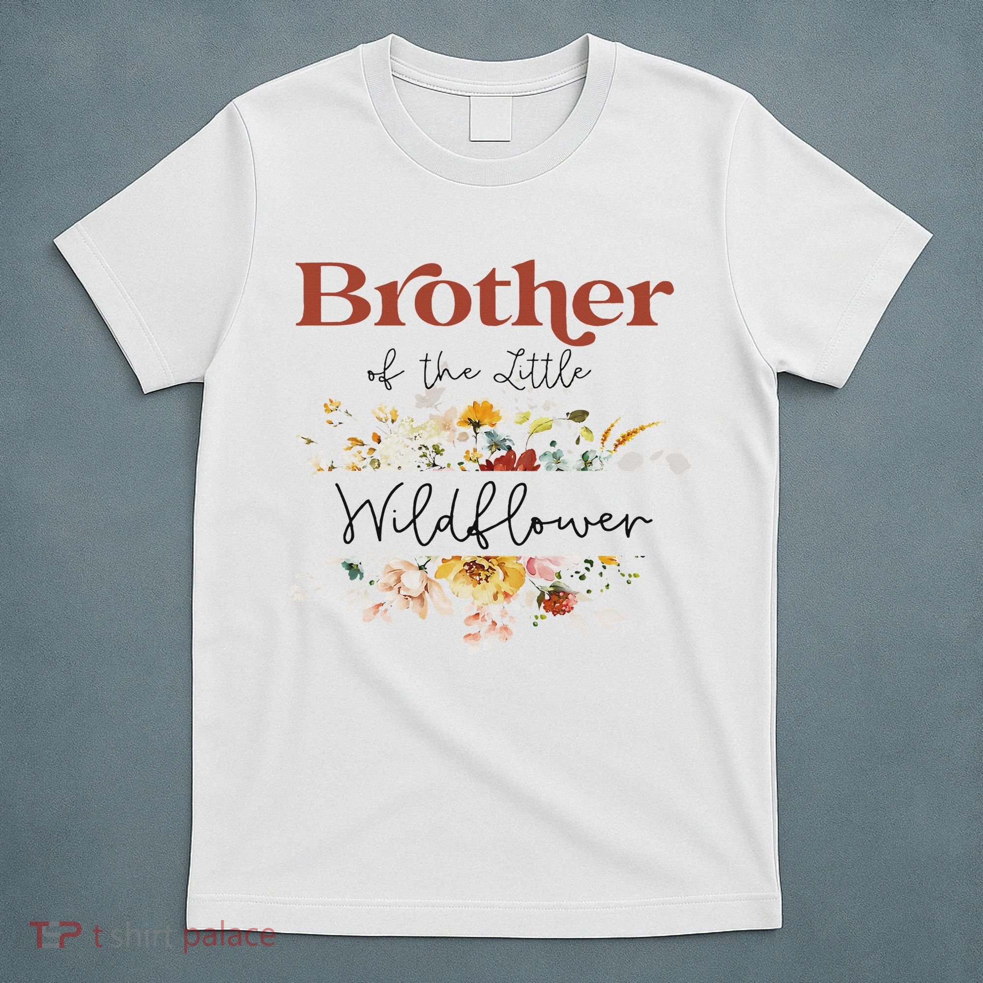 Brother Of The Little Wildflower Birthday Party Baby Shower T-Shirt