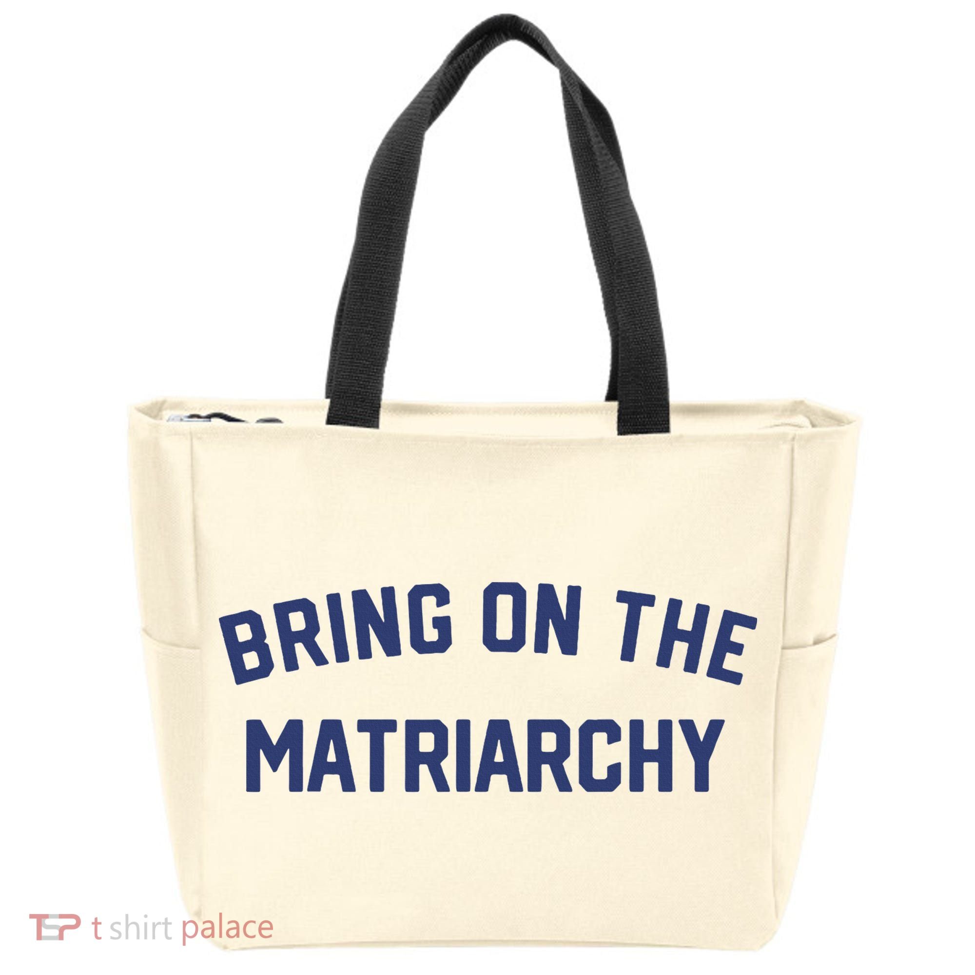 Bring On The Matriarchy Funny Feminist Slogan Tote Bag
