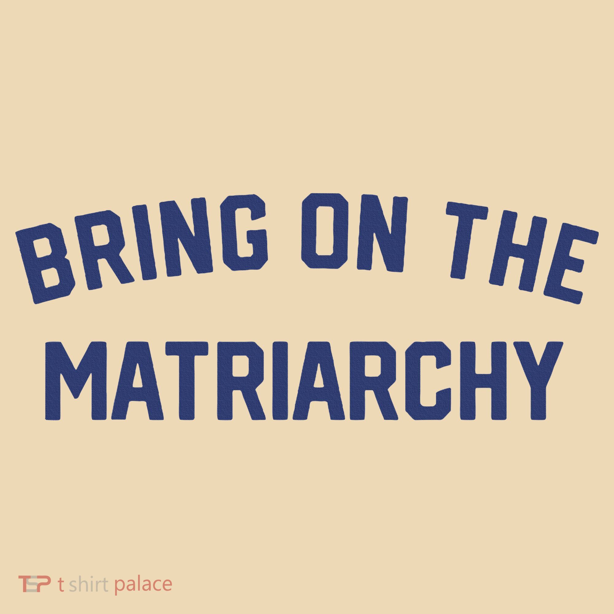Bring On The Matriarchy Funny Feminist Slogan Tote Bag