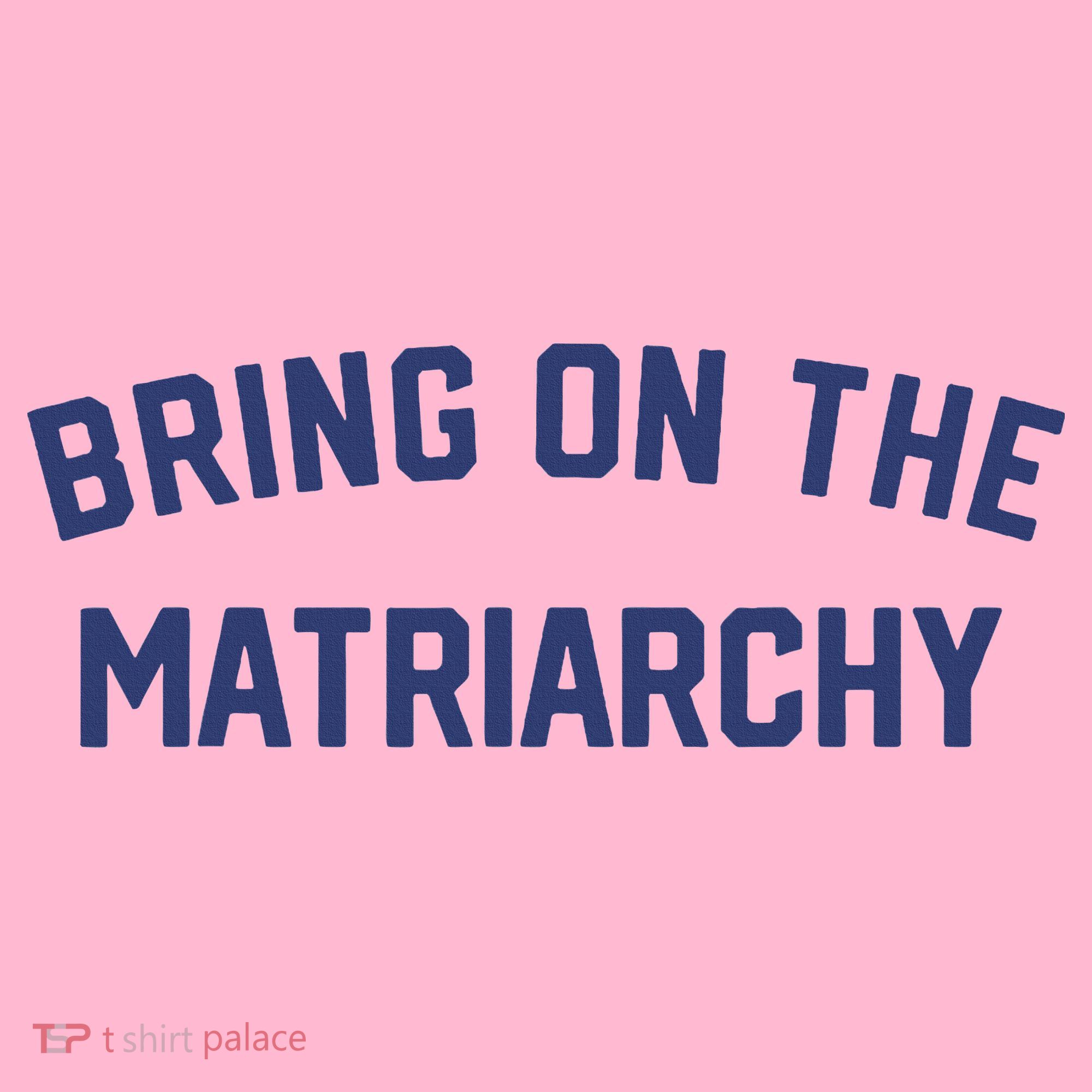 Bring On The Matriarchy Funny Feminist Slogan Coaster