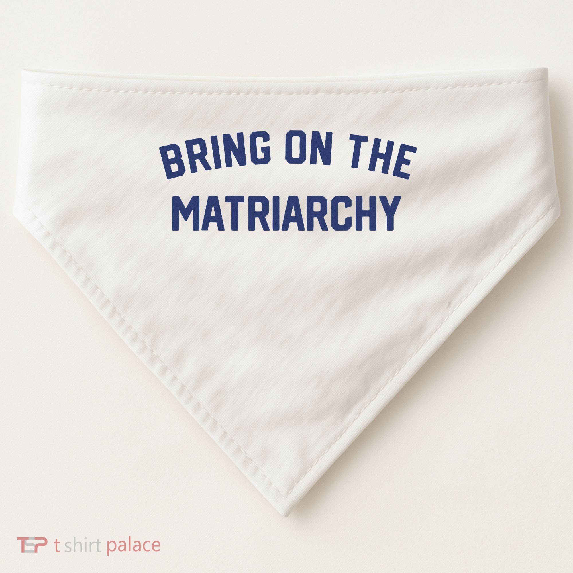 Bring On The Matriarchy Funny Feminist Slogan USA-Made Doggie Bandana