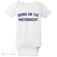 Bring On The Matriarchy Funny Feminist Slogan Baby Bodysuit thumb 0