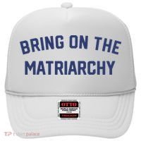 Bring On The Matriarchy Funny Feminist Slogan Hat thumb 0