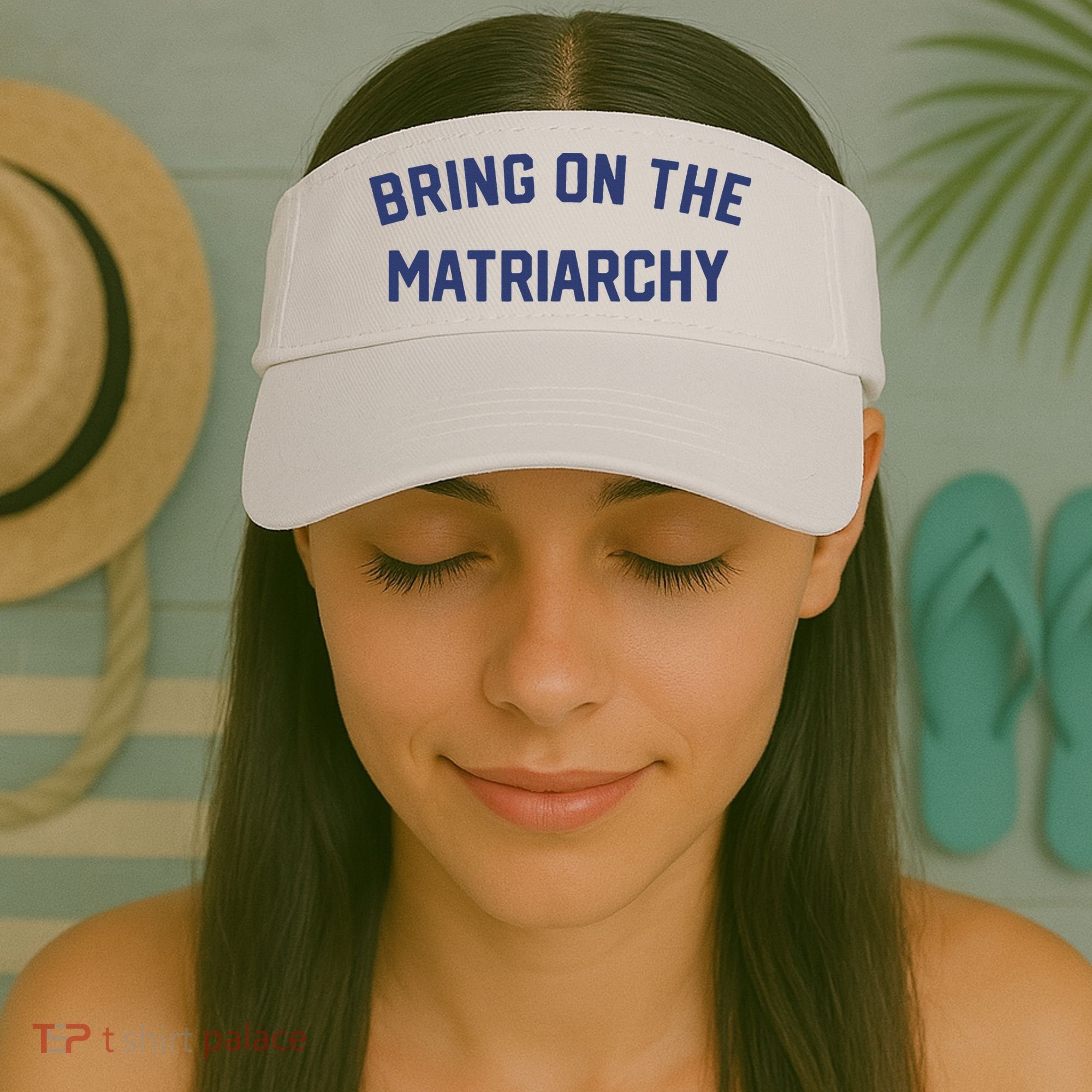 Bring On The Matriarchy Funny Feminist Slogan Visor