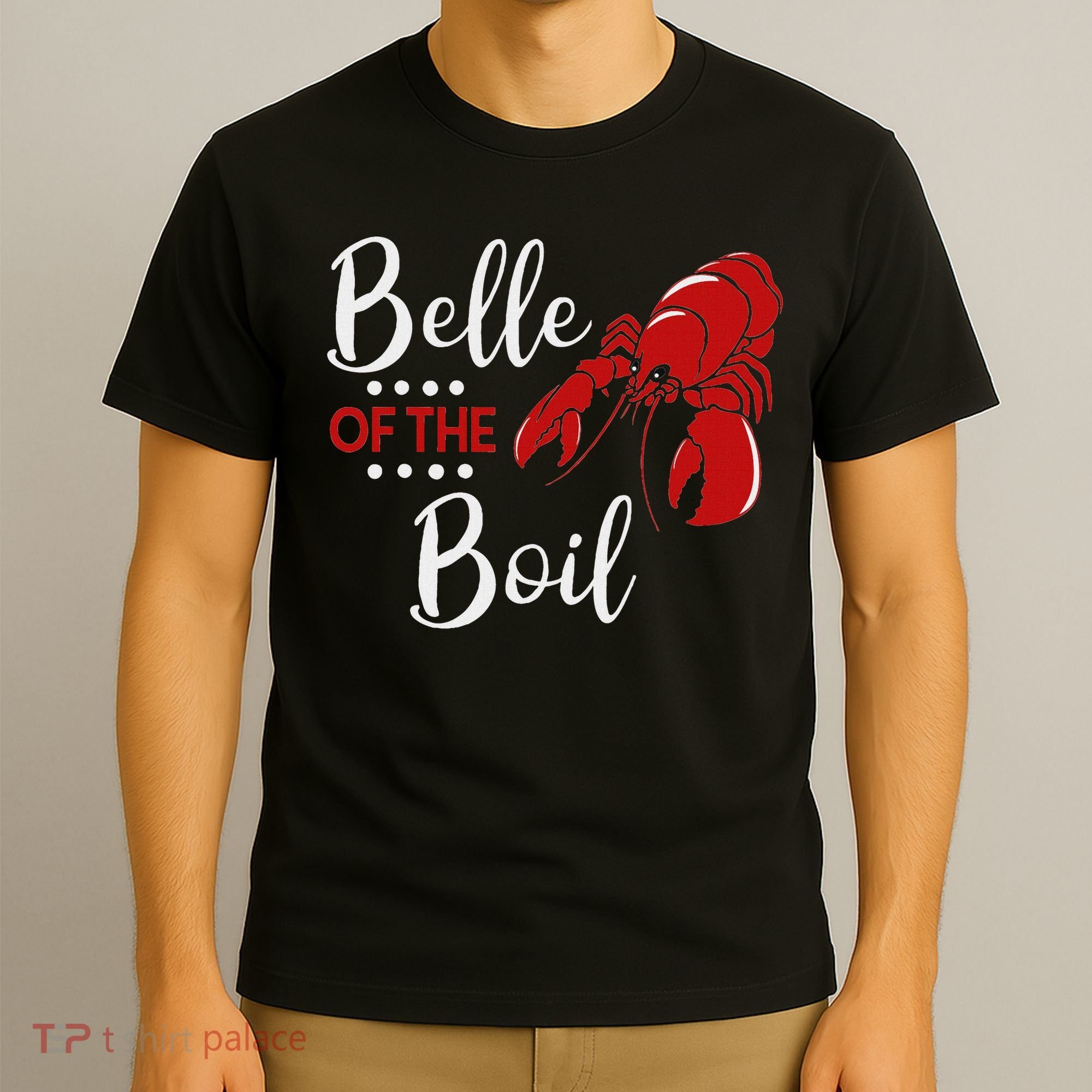 Belle Of The Boil Crayfish Lobster Seafood Party T-Shirt