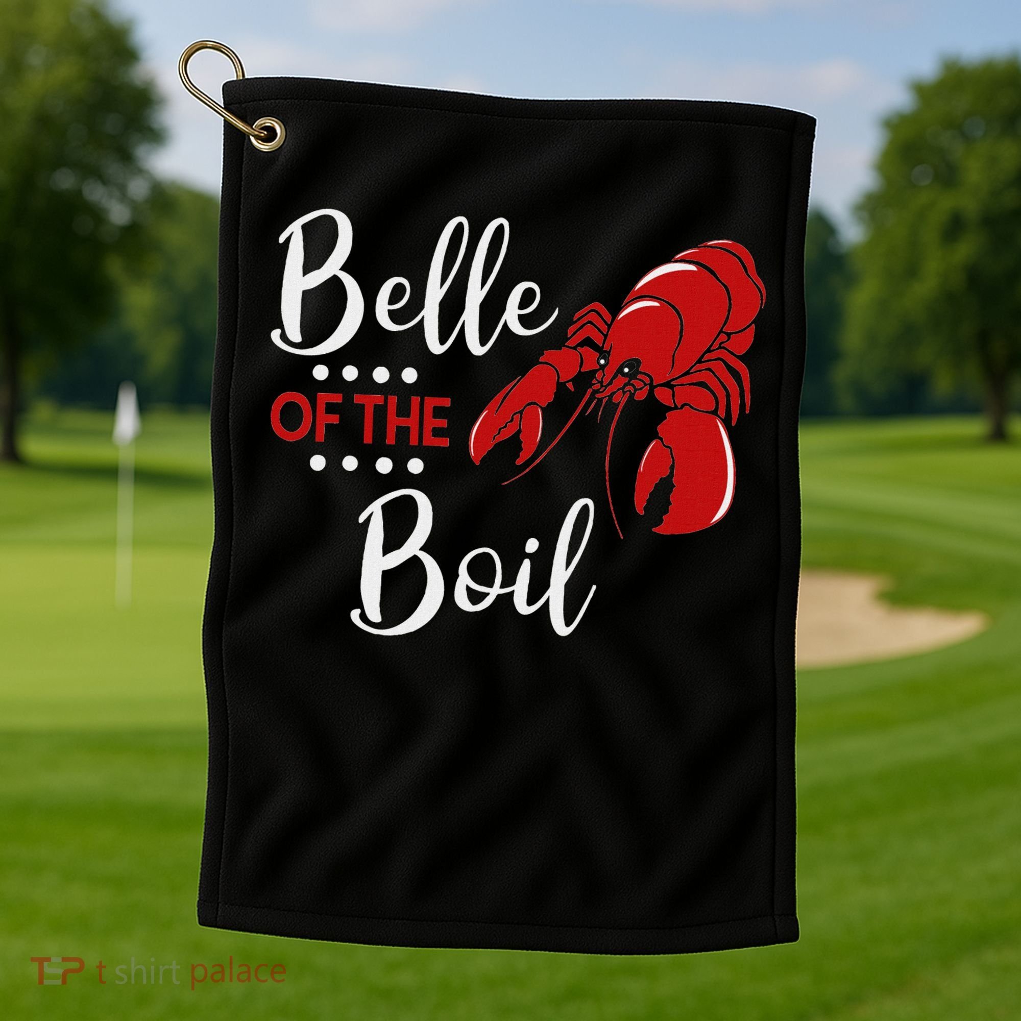 Belle Of The Boil Crayfish Lobster Seafood Party Golf Towel