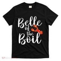 Belle Of The Boil Shrimps Crawfish Crab Seafood Lover T-Shirt thumb 0