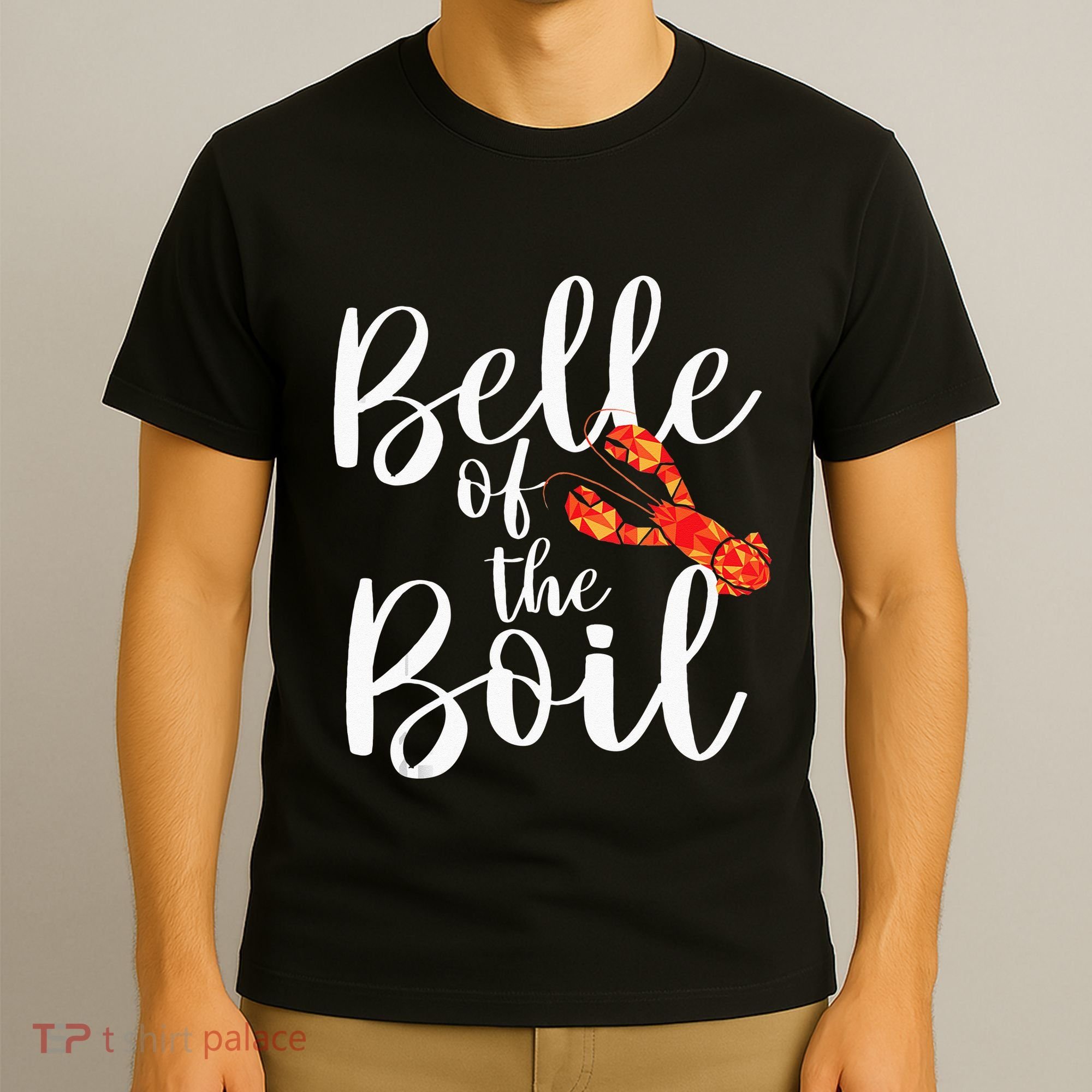 Belle Of The Boil Shrimps Crawfish Crab Seafood Lover T-Shirt