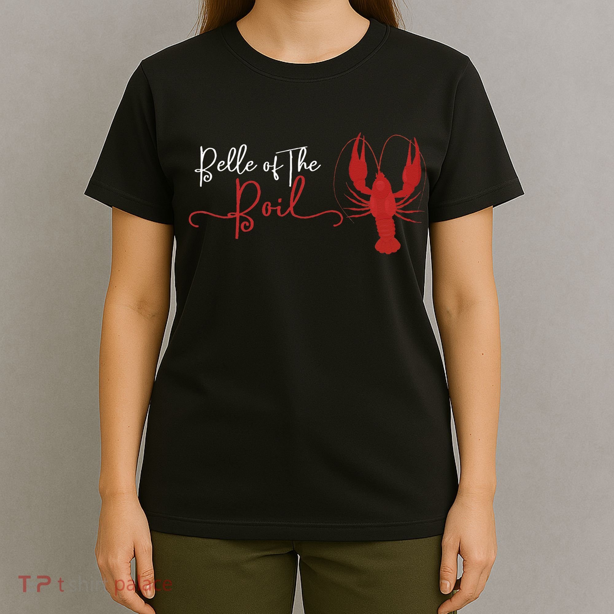 Belle Of The Boil Seafood Boil Party Crawfish Lobster T-Shirt