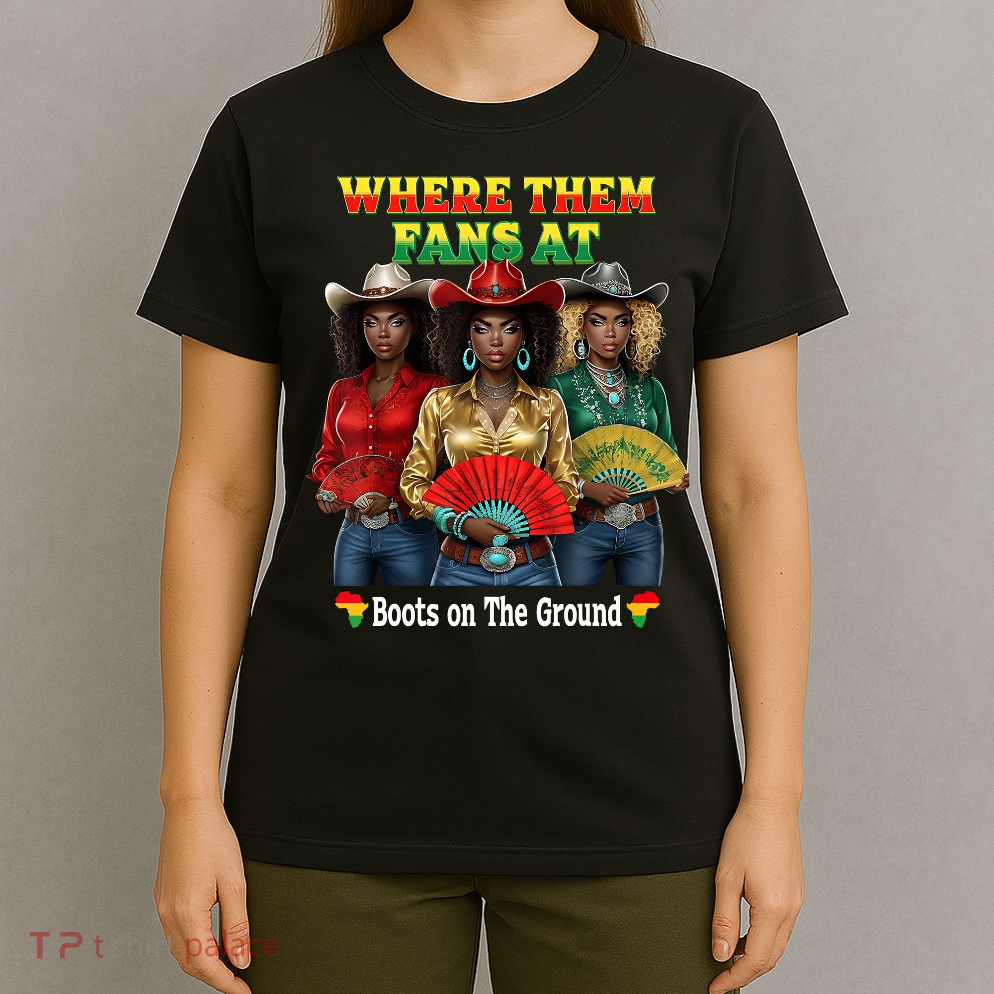 Boots On The Ground Juneteenth Cowgirl Where Them Fans At  T-Shirt