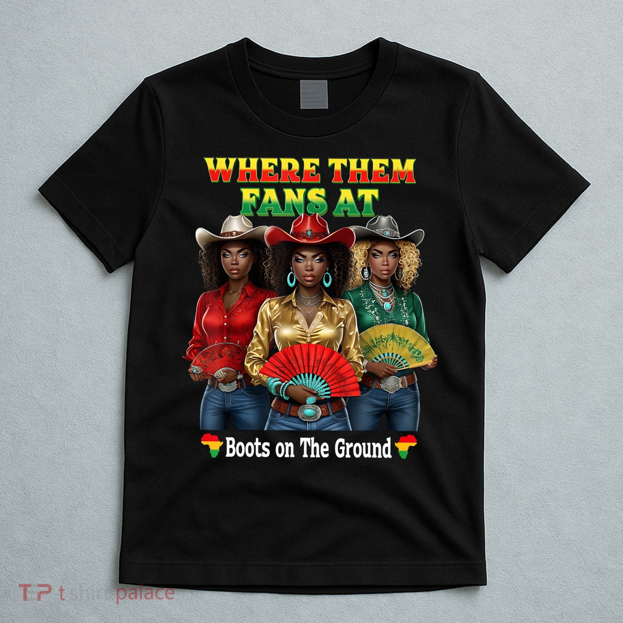 Boots On The Ground Juneteenth Cowgirl Where Them Fans At  T-Shirt