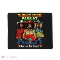 Boots On The Ground Juneteenth Cowgirl Where Them Fans At  Mousepad thumb 0